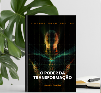 Liderança Transformacional - O Poder da Transformação