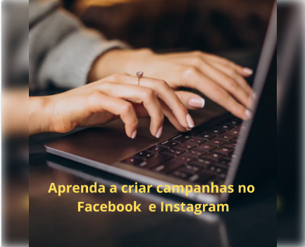 Aprenda A Criar Campanhas No Facebook E Instagram