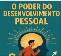 Desperte Seu Potencial Com O Poder Do Desenvolvimento Pessoal